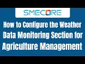 How to Configure the Weather Data Monitoring Section for Agriculture Management