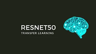 - Transfer Learning ResNet50