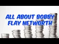 All About Bobby Flay Networth