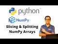 Slicing and Splitting Python NumPy Arrays