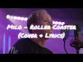 Download Lagu Milo - Roller Coaster (Cover \u0026 Lyrics)