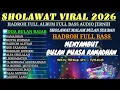 Lagu HADROH FULL ALBUM FULL BASS‼️SHOLAWAT VIRAL 2026 MALAM BULAN SYA'BAN BULAN RAMADHAN