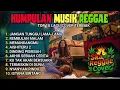 Lagu Reggae Terbaru 2025 Full Album 🎧 Lagu Hits Spotify Indonesia | Musik Cover Santai