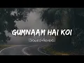 Download Lagu Gumnaam Hai Koi [Slowed+Reverb] - Lata Mangeshkar  | Gumnaam | Hindi LoFi Song