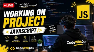 Day - 7 Working On Project JavaScript LIVE from Absolute Zero