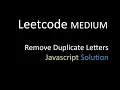 Remove Duplicate Letters Javascript Solution with Visualization