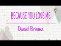 Download Lagu BECAUSE YOU LOVE ME - Daniel Briones ( MIMS OFFICIAL MJ LYRICS )