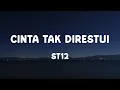 St12 - Cinta Tak Direstui - Lyrics