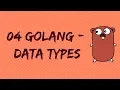 Golang 04 - Datatypes