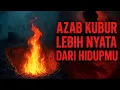 Download Lagu Siksa Kubur yang Tak Terlihat — Namun Lebih Nyata dari Kehidupan Dunia