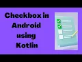 How to create Checkbox in Android using Kotlin Kotlin Android Studio Tutorial - Quick Easy
