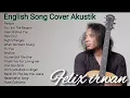 Download Lagu Felix full album cover lagu english || the best cover akustik 2022