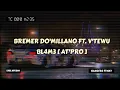 BREMER DO'MILLANO FT. VALDY TEWU - BLAME (BANGERS FVNKY) =AT'PRO=