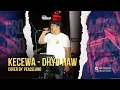 KECEWA - Dhyo Haw (Cover) Pro Culture