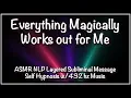 Everything MAGICALLY Works Out for Me - ASMR Subliminal hz Delta Brainwave Binaural Beats