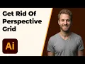 How To Get Rid Of The Perspective Grid In Adobe Illustrator 2026 Easy Guide