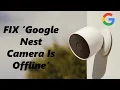 How To Fix - Google Nest Cam Is Offline