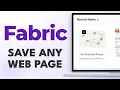 How to Save Web Research with the Fabric Web Clipper