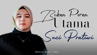 not the main role suci pratiwi official music video 