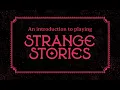 Strange Stories The Roleplaying Game - How To Play
