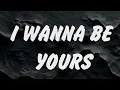 Download Lagu Arctic Monkeys - I Wanna Be Yours (Lyrics), Perfect, Shape of You, Lady Gaga, Bruno Mars