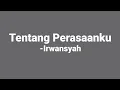 Download Lagu Irwansyah - Tentang Perasaanku ( Lirik )