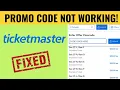 Ticketmaster Promo Code Not Working Fixed