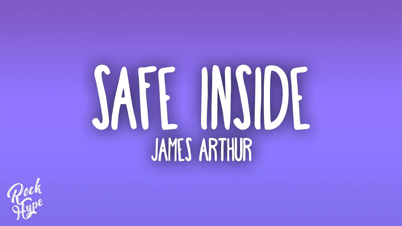 James Arthur - Safe Inside