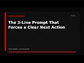 The 3-Line Prompt That Forces a Clear Next Action A Simple System That Works