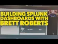 Learning Splunk Dashboards with Brett Roberts