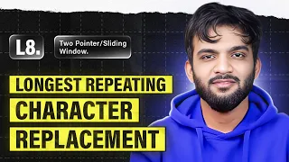 L8 Longest Repeating Character Replacement 2 Pointers and Sliding Window Playlist
