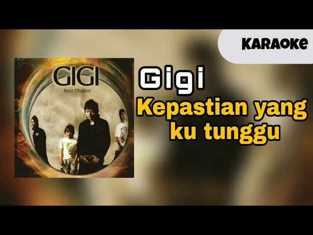 Download MP3 Gigi - Kepastian Yang Ku Tunggu [ KARAOKE ]