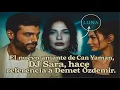 Download Lagu El nuevo amante de Can yaman, DJ Sara, hace referencia a Demet Özdemir.