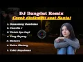 Lagu DJ Dangdut Remix Full Album - Pas Banget Dinikmati Saat Santai.