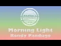 Rendy Pandugo – Morning Light (Lyrics+Terjemahan)