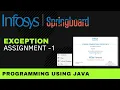 Exception Assignment - 1 Programming Using Java Infosys Springboard