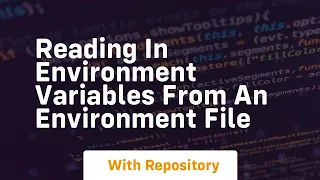 reading in environment variables from an environment file