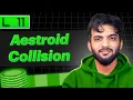 L11 Aestroid Collisions Stack and Queue Playlist