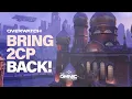 Bring 2CP BACK - Overwatch HOT Take