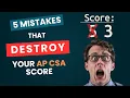 5 stupid mistakes that RUIN your AP CSA score