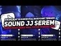 Lagu DJ SOUND JJ SEREM V67 FULL BASS GACOR KANE COCOK BUAT KAMAR MENGKANE VIRAL TIKTOK TERBARU 2025🎧