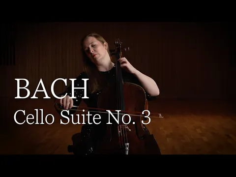 Bach: Cello Suite No. 3 in C major, BWV 1009 by Ailbhe McDonagh