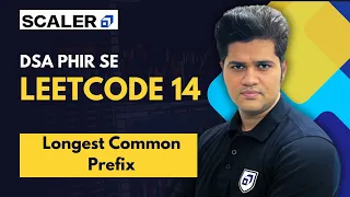 DSA Phir se with Sumeet Leetcode 14 Longest Common Prefix