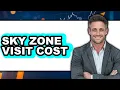 How Much Does It Cost to Go to Sky Zone NEW 2025