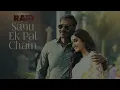 Sanu Ek Pal Chain Video | Raid | Ajay Devgn |Ileana D'Cruz| Tanishk B Rahat Fateh Ali Khan X Manoj M