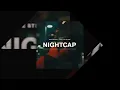 NIGHTCAP - Be Strong