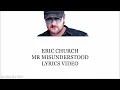 Eric Church Mr Misunderstood Lyrics Video