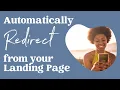 Auto-Redirect from a Landing Page