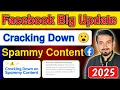 Facebook Big Update 2025 Cracking Down On Spammy Content