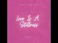 Love Is A Stillness (Acoustic)
